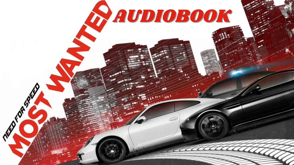 Need for Speed Most Wanted Audiobook